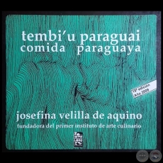 TEMBIU PARAGUAI - COMIDA PARAGUAYA - 19ª EDICIÓN - Autora: JOSEFINA VELILLA DE AQUINO - Año 2009